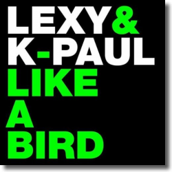 Cover: Lexy & K-Paul - Like A Bird