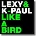 Lexy & K-Paul - Like A Bird