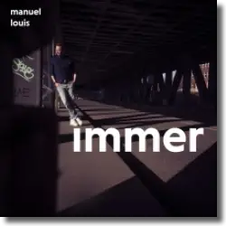 Cover: Manuel Louis - Immer