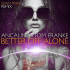 Cover: Ancalima & Tom Franke - Better Off Alone (Sean Finn Remix)