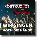 DJ Ostkurve feat. Wildkogel Buam - Wir singen Hoch die Hnde