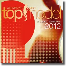 Cover: Germany's Next Topmodel - Best Catwalk Hits 2012 - Various Artists