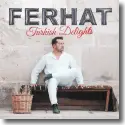Ferhat - Turkish Delights