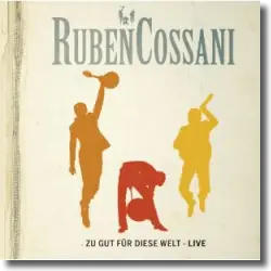 Cover: Ruben Cossani - Zu gut fr diese Welt - live