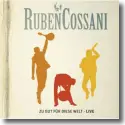 Ruben Cossani - Zu gut fr diese Welt - live