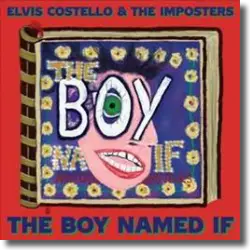 Cover: Elvis Costello & The Imposters - A Boy Named If