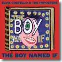 Elvis Costello & The Imposters - A Boy Named If