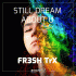 Cover: FR3SH TrX - Still Dream About U