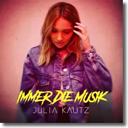 Cover: Julia Kautz - Immer die Musik