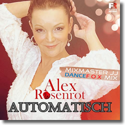 Cover: Alex Rosenrot - Automatisch (Mixmaster JJ Dancefox Mix)