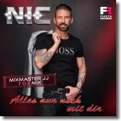 Cover: NIC - Alles nur noch mit dir (Mixmaster JJ Fox Mix)