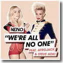 Nervo feat. Afrojack and Steve Aoki - We're All No One