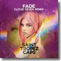 Saint Tropez Caps - Fade (Cloud Seven Remix)
