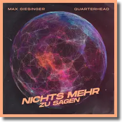 Cover: Max Giesinger & Quarterhead - Nichts mehr zu sagen