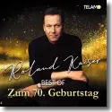Roland Kaiser - Best Of: Zum 70. Geburtstag