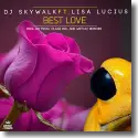 DJ Skywalk feat. Lisa Lucius - Best Love