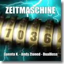 Cover:  Guenta K., Andy Ztoned & DualXess - Zeitmaschine