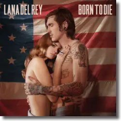 Cover: Lana Del Rey - Born To Die