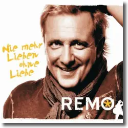 Cover: REMO - Nie mehr Lieben ohne Liebe