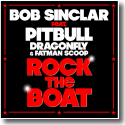 Bob Sinclar feat. Pitbull, Dragonfly & Fatman Scoop - Rock The Boat