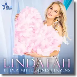 Cover: Linda Fh - In der Mitte deines Herzens