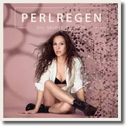 Cover: Perlregen - Du selbst zu sein