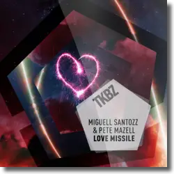 Cover: Miguell Santozz & Pete Mazell - Love Missile