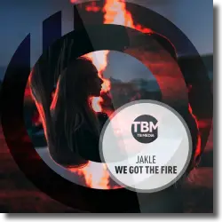 Cover: Jakle - We Got The Fire