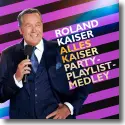Cover:  Roland Kaiser - Alles Kaiser Party-Playlist-Medley