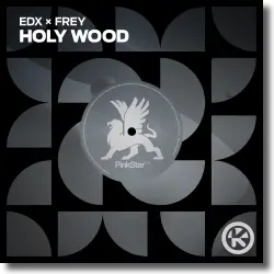 Cover: EDX x Frey Kollab - Holy Wood