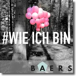 Cover: BAERS - Wie ich bin