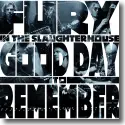 Fury In The Slaughterhouse - Good Day to Remember