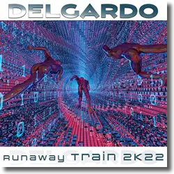 Cover: DELGARDO - Runaway Train 2K22