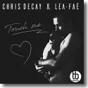 Chris Decay & Lea Fae - Touch Me