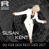 Cover: Susan Kent - Du fr den Rest der Zeit