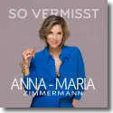 Anna-Maria Zimmermann - So vermisst