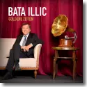 Bata Illic - Goldene Zeiten