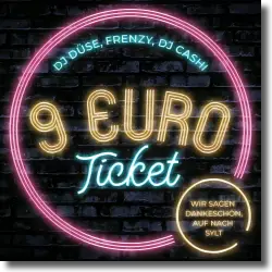 Cover: DJ Dse, Frenzy, DJ Cashi - 9 Euro Ticket