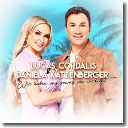 Cover: Lucas Cordalis & Daniela Katzenberger - Wir haben uns sowas von verdient