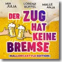 Cover:  Mia Julia & Lorenz Bffel & Malle Anja - Der Zug hat keine Bremse (Mallorcastyle Edition)
