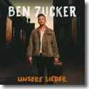Cover:  Ben Zucker - Unsere Lieder