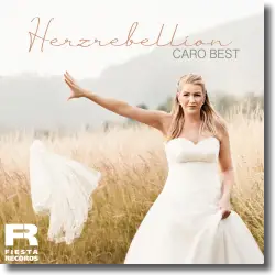 Cover: Caro Best - Herzrebellion