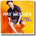 Max Weidner - Pack ma's