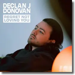 Cover: Declan J Donovan - Regret Not Loving You