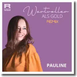 Cover: Pauline - Wertvoller als Gold (Remix)