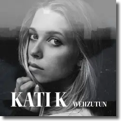 Cover: KATI K - Wehzutun