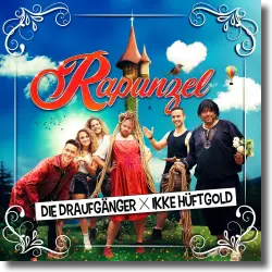 Cover: Die Draufgnger & Ikke Hftgold - Rapunzel