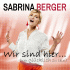 Cover: Sabrina Berger - Wir sind hier (um glcklich zu sein)