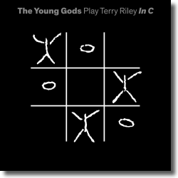 Cover: The Young Gods - Play Terry Riley in C