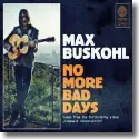 Max Buskohl - No More Bad Days
